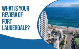 What is your review of Fort Lauderdale?