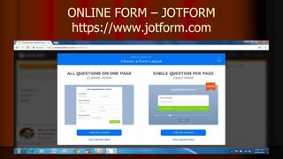 ONLINE FORM – JOTFORM
https://www.jotform.com
 