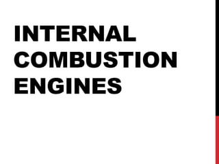 INTERNAL
COMBUSTION
ENGINES
 