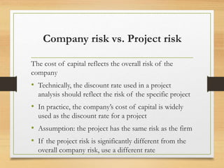 P Project Risk Vs Project Risk 13. NPV rule, cash flow calculations, discount rates in Capital ...