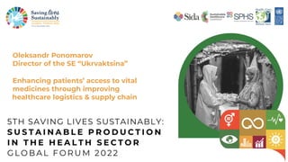 Oleksandr Ponomarov
Director of the SE “Ukrvaktsina”
Enhancing patients’ access to vital
medicines through improving
healthcare logistics & supply chain
 