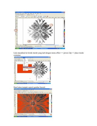 Lalu masukkan ke kotak merah yang tadi dengan menu effect => power clip => place inside
container
Hasil akan tampak seperti gambar bawah :
 