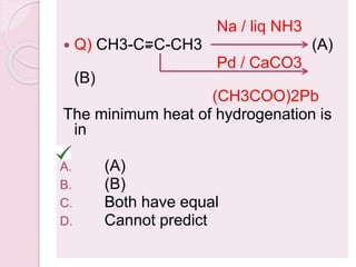  Stability 1
heat of hydrogenation
 