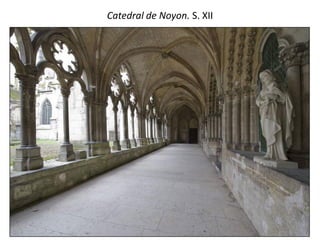 Catedral de Noyon. S. XII
 