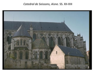 Catedral de Soissons, Aisne. SS. XII-XIII
 