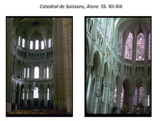 Catedral de Soissons, Aisne. SS. XII-XIII
 