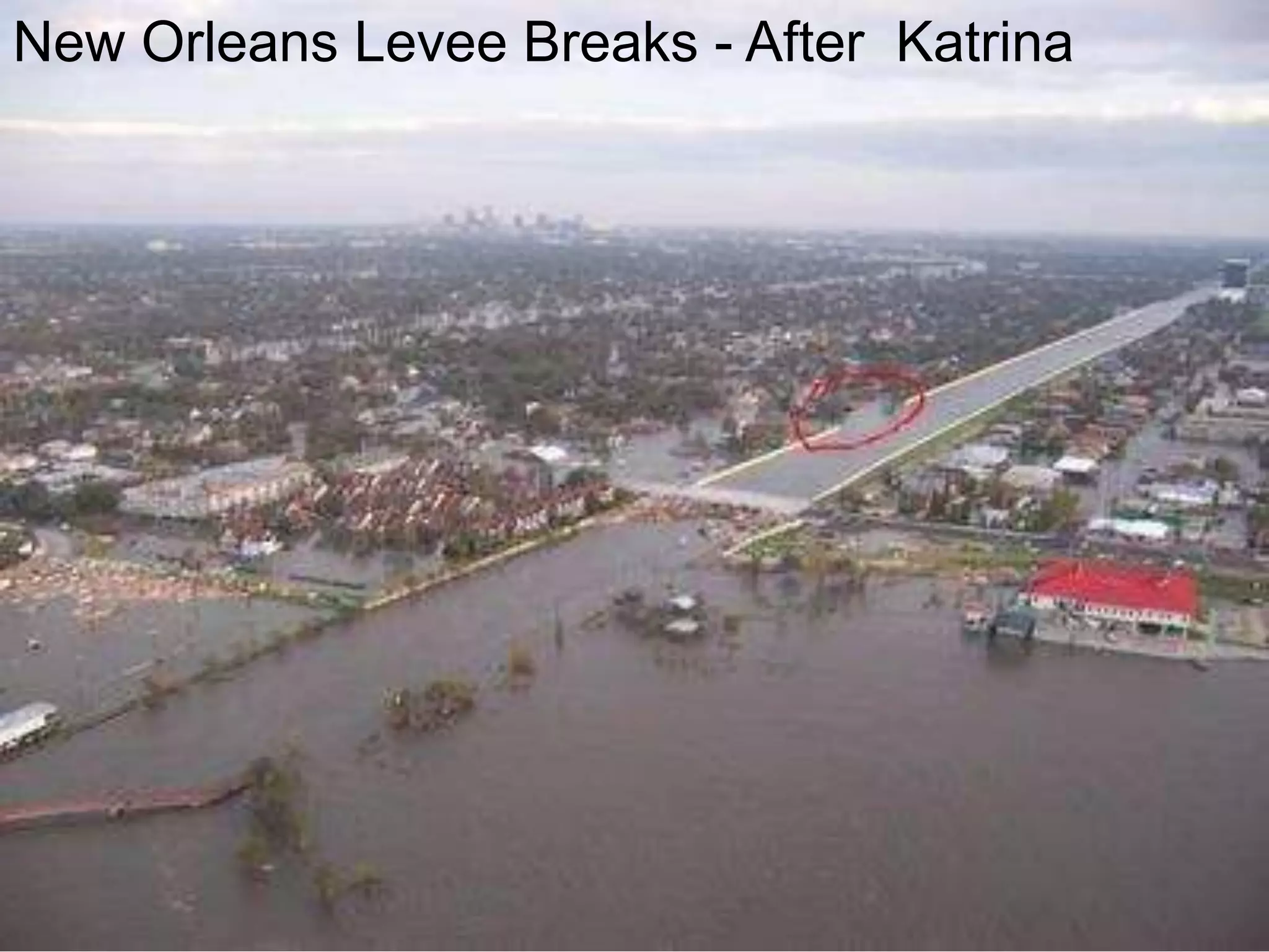 New Orleans Levee Breaks - After Katrina
 