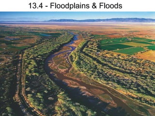 13.4 - Floodplains & Floods
 