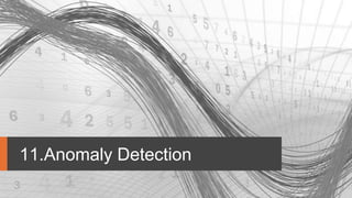 11.Anomaly Detection
 
