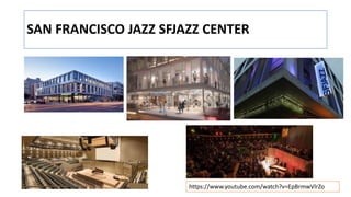 SAN FRANCISCO JAZZ SFJAZZ CENTER
https://www.youtube.com/watch?v=EpBrmwVlrZo
 