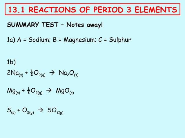 Period 3 13.1 Reactions of Period 3 Elements - TE.ppt