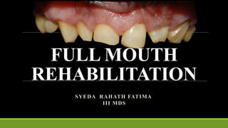 13. FULL MOUTH REHABILITATION in severly attrited dentition | PPTX