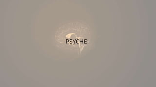 PSYCHE
 