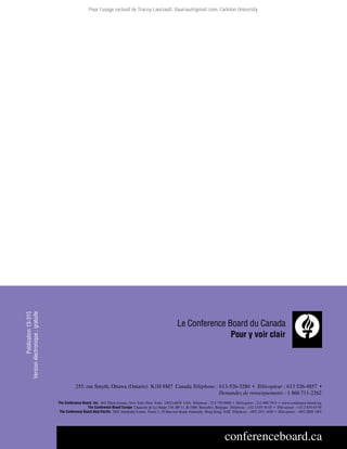 Publication 13-315
Version électronique : gratuite

Pour l’usage exclusif de Tracey Lauriault, tlauriau@gmail.com, Carleton University.

255, rue Smyth, Ottawa (Ontario)  K1H 8M7  Canada Téléphone : 613-526-3280  •  Télécopieur : 613 526-4857  • 
Demandes de renseignements : 1 866 711-2262
The Conference Board, Inc. 845 Third Avenue, New York (New York) 10022-6679 USA Téléphone : 212-759-0900  •  Télécopieur : 212 980-7014 • www.conference-board.org
The Conference Board Europe  Chaussée de La Hulpe 130, BP 11, B-1000  Bruxelles, Belgique  Téléphone : +32 2 675 54 05  •  Télécopieur : +32 2 675 03 95
The Conference Board Asia-Pacific  2802 Admiralty Centre, Tower 1, 18 Harcourt Road, Admiralty  Hong Kong  SAR  Téléphone : +852 2511 1630  •  Télécopieur : +852 2869 1403

conferenceboard.ca

 