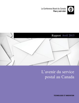 Rapport  Avril 2013

L’avenir du service
postal au Canada

Technologie et innovation

 
