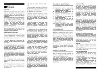 Français
Cher Client,
Félicitations pour votre choix. Nous sommes
sûrs que cet appareil, moderne, fonctionnel
et pratique, qui a été construit avec des
matériaux de première qualité, vous satisfera
pleinement.
Avant d’utiliser la hotte pour la première fois,
nous vous prions de lire toutes les sections
de ce MANUEL D’INSTRUCTIONS afin
d’obtenir le rendement maximum de
l’appareil et d’éviter des pannes qui
pourraient être causées par un usage
incorrect ; il pourra aussi vous résoudre
quelques petits problèmes.
Conservez ce manuel car il vous donnera
des informations utiles à tout moment en ce
qui concerne votre hotte, et facilitera son
usage par d’autres personnes.
Instructions de sécurité
---------------------------------------------------
* Avant la première mise en service, veuillez
observer attentivement les instructions
d’installation et de branchement.
* Ne tirez jamais sur le câble pour dé-
brancher la hotte. Débranchez-la en tirant
sur la fiche.
* Ne faites pas fonctionner la hotte si le câble
du courant électrique est détérioré ou s’il
présente des coupures ou si l’appareil
présente des signes de détérioration visibles
sur la zone des commandes.
* Si la hotte arrête de fonctionner ou si elle
fonctionne de façon anormale, déconnectez-
la du courant électrique ( en la débranchant)
et communiquez-le au Service d’Assistance
Technique.
* Ne laissez pas les brûleurs à gaz allumés
sous la hotte si aucun récipient n’est posé
dessus.
* Ne laissez pas la graisse s’accumuler. Sur
aucune partie de la hotte et tout spécialement
sur le filtre. CELA POURRAIT PROVOQUER
UN INCENDIE.
* Ne faites pas flamber d’aliments sous la
hotte.
* Avant d’installer cette hotte, consultez les
Réglementations et les dispositions locales
en vigueur en ce qui concerne la normative
en vigueur sur l’air et les fumées.
* Avant de connecter la hotte au courant
électrique, vérifiez que la tension et la
fréquence du réseau correspondent à celles
qui sont indiquées sur l’étiquette de
caractéristiques située à la partie inférieure
de celle-ci.
* Dans les caisson à piquet esta ought
créature faisable, ou installer une
intervertirde encoche omnipolar, à une
rupture plus petit dans – entre influences de
3 mm
* L’air évacué ne doit pas être envoyé par
des conduits qui sont utilisés pour évacuer
les fumées d’appareils alimentés par un gaz
ou un carburant différent. La pièce doit être
pourvue d’une ventilation adéquate si on
utilise en même temps la hotte et d’autres
appareils alimentés par une énergie autre
que l’énergie électrique.
* Nous vous recommandons d’utiliser des
gants et de prendre toutes les précautions
nécessaires au moment de nettoyer
l’intérieur de la hotte.
* Votre hotte est destinée à l’usage
domestique et doit servir uniquement à
l’extraction et à la purification des gaz
provenant de la préparation des aliments. Si
vous l’employez pour d’autres usages, il
faudra le faire sous votre responsabilité.
Cela peut être dangereux.
* Pour toute réparation, adressez-vous au
Service d’Assistance Technique qualifié le
plus proche, et utilisez toujours des pièces
de rechange d’origine. Les réparations ou
les modifications réalisées par un autre
personnel peuvent occasionner des
dommages ou un mauvais fonctionnement à
l’appareil, mettant en danger votre sécurité.
Le fabricant n’est pas responsable des
dommages causés par un mauvais usage de
l’appareil.
Descrição do aparelho (Fig. 1)
---------------------------------------------------
A Controlo do motor, o qual permite
seleccionar três velocidades ou
desligar qualquer uma delas.
B Interruptor de luz independente do
funcionamento dos motores.
C Indicador de funcionamento dos
motores.
D A iluminação é feita através de
lâmpadas halogéneas.
E Filtros situados sobre a zona de
cozedura, facilmente extraíveis para
serem lavados.
F Corpo e suporte do filtro.
G-H Alhetas anti-retorno que serão
colocadas na boca de saída, situando
os extremos nos orifícios dispostos
para tal (Fig. 2).
Instruções de uso
---------------------------------------------------
Premindo o comando que indica a figura 1
poderá controlar as funções do exaustor.
Para conseguir uma aspiração mais eficaz,
recomendamo-lhes pôr em funcionamento o
exautor alguns minutos antes de cozinhar
(entre 3 e 5 minutos) para que o fluxo de ar
seja contínuo e estável no momento de
aspirar os fumos.
Do mesmo modo, mantenha o exaustor a
funcionar uns minutos depois de cozinhar
para o arrasto total de fumos e odores para
o exterior.
Limpeza e manutenção
---------------------------------------------------
Antes de efectuar qualquer operação de
limpeza e manutenção, certifique-se de que
o aparelho está desligado da rede.
Para realizar trabalhos de limpeza e
manutenção, cumpra com as Instruções de
Segurança. O risco de fogo existe caso que
aquele a limpeza não ocorre de acordo com
as instruções.
Limpeza do filtro
Para extrair os filtros dos seus alojamentos,
aja sobre os dispositivos de fixação.
Proceda à sua limpeza, quer introduzindo-os
na máquina de lavar loiça, (ver observações)
ou deixando-os mergulhados em água
quente o tempo necessário para facilitar a
eliminação de gorduras, ou se preferir
mediante o uso de sprays específicos
(protegendo as partes não metálicas).
Finalizada a limpeza, proceda à sua
secagem.
Observações: A limpeza na máquina de
lavar loiça com detergentes agressivos pode
escurecer a superfície metálica sem afectar
a sua capacidade de retenção de gorduras.
Atenção: A limpeza de filtros deve ser
realizada uma vez por mês, no mínimo,
dependendo da utilização do exaustor. Deve
levar-se em consideração que ao cozinhar
há deposição de gorduras no exaustor e no
filtro, mesmo quando aquele não estiver em
funcionamento.
Limpeza do corpo do exaustor
Recomenda-se a utilização de água com
sabão, aproximadamente a 40ºC. Utilizar-se-
á um pano humedecido nessa água para a
limpeza do exaustor, incidindo
especialmente nas fendas. Posteriormente,
enxugar-se-á perfeitamente com um pano
seco que não desprenda pêlos.
Atenção:
* Não usar nunca esfregões metálicos nem
utilizar produtos abrasivos que possam
estragar a superfície.
* Não raspe a superfície com objectos duros,
tais como facas, tesouras, etc.
Filtro de carvão activo
* Para instalar os filtros de carvão activo,
pressione os pontos de fixação em cada
lado do motor e rode no sentido dos
ponteiros do relógio.
* Os filtros de carvão activo têm duração de 3 a
6 meses dependendo das condições
particulares de utilização.
* Os filtros de carvão activo não podem ser
lavados nem regenerados. Uma vez
deteriorados, têm de ser substituídos.
* Para substituir os filtros pelos novos, retire os
antigos na ordem inversa à instalação.
 