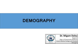 DEMOGRAPHY
 