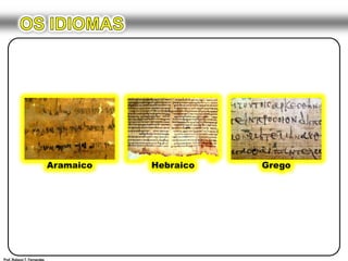 AramaicoGregoHebraicoOS IDIOMASProf. Robson T. Fernandes