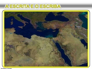 A ESCRITA E O ESCRIBAProf. Robson T. Fernandes