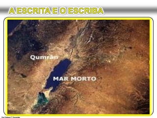 A ESCRITA E O ESCRIBAProf. Robson T. Fernandes