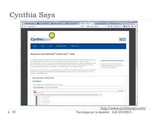 Cynthia Says
A.A. 2014/2015Tecnologie per la disabilità70
http://www.cynthiasays.com/
 