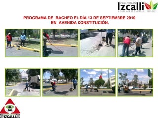 PROGRAMA DE  BACHEO EL DÍA 13 DE SEPTIEMBRE 2010  EN  AVENIDA CONSTITUCIÓN. 
