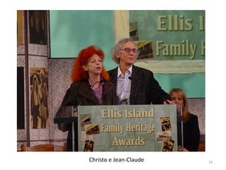 Christo e Jean-Claude   19
 