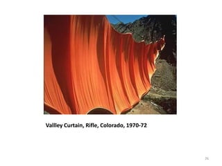 Vallley Curtain, Rifle, Colorado, 1970-72




                                            26
 