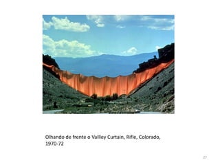 Olhando de frente o Vallley Curtain, Rifle, Colorado,
1970-72

                                                        27
 