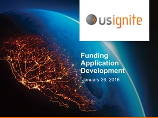 1
Funding
Application
Development
January 26, 2016
 