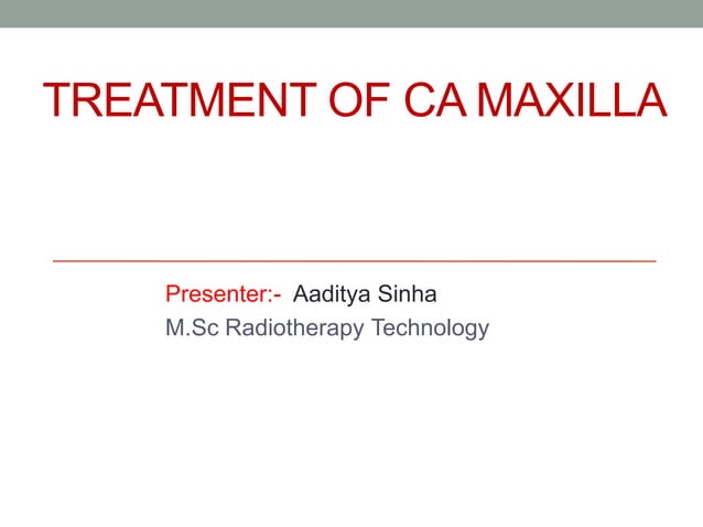 Ca Maxilla - Radiation Therapy | PPTX | Ear, Nose and Throat Conditions ...
