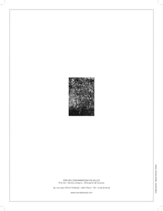 Créditsphotos:TakashiHomma+Kishin
PRIX DES CONSOMMATIONS EN SALLES
Prix net – Service compris - CB à partir de 15 euros
93, rue Jean-Pierre Timbaud – 75011 Paris – Tél : 01 49 29 95 59
www.cannibalecafe.com
 