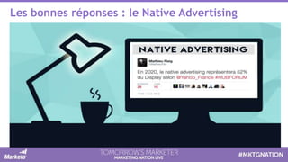 Les bonnes réponses : le Native Advertising
 