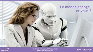 Le monde change,
et vous ?
 