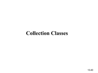 13-40
Collection Classes
 