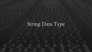 String Data Type
 