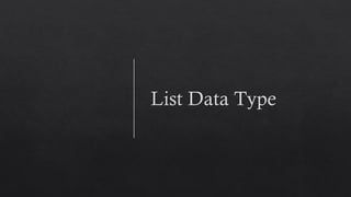 List Data Type
 