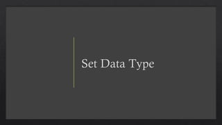 Set Data Type
 