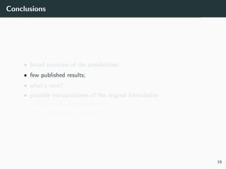 Conclusions
• broad overview of the possibilities;
• few published results;
• what’s next?
• possible extrapolations of the original formulation:
• translating video subtitles;
• visual question answering;
16
 
