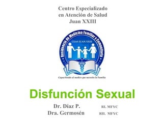Centro Especializado
   en Atención de Salud
       Juan XXIII




  Dr. Díaz P.       RI. MFYC
Dra. Germosén      RII. MFYC
 