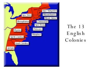 The 13 English Colonies 
