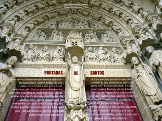 PORTADAS SANTOSDE
PORTADA DE SAN FERMÍN.
Catedral de Amiens, s. XIII.
 