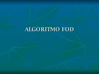 ALGORITMO FOD 