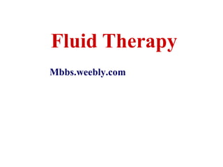 Fluid Therapy Mbbs.weebly.com 