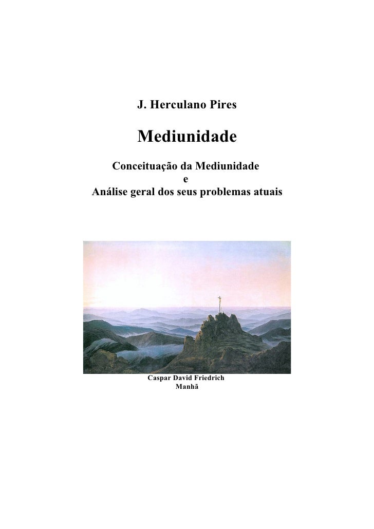 www.autoresespiritasclassicos.com

          J. Herculano Pires

          Mediunidade
    Conceituação da Mediunidade
   ...