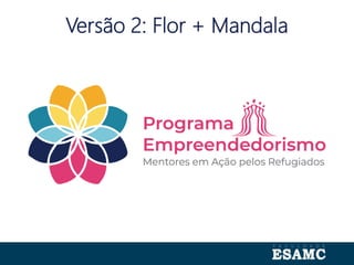 Versão 2: Flor + Mandala
 