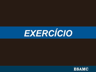 EXERCÍCIO
 