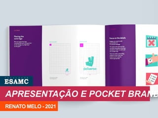 APRESENTAÇÃO E POCKET BRAND
RENATO MELO - 2021
 