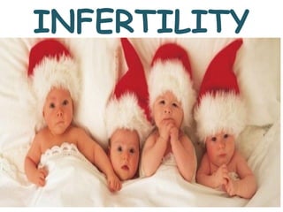 INFERTILITY
 
