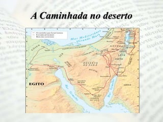 A Caminhada no deserto
 
